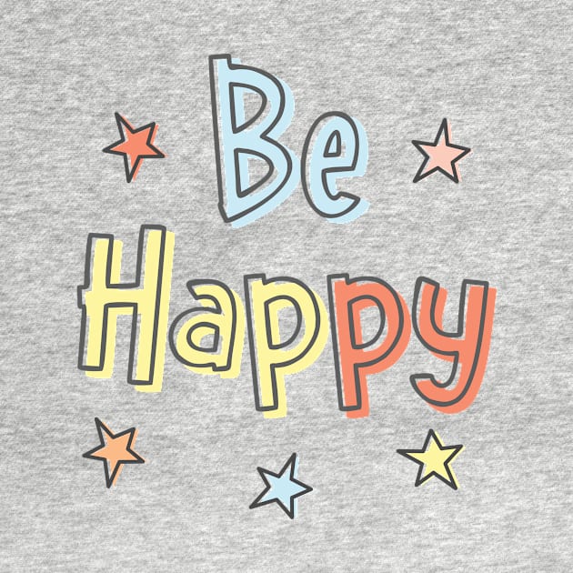 Be Happy Words in Pastel Colors with Cute Stars by Pixel On Fire